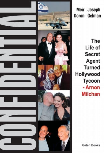 סודות Confidential The Life of Secret Agent Turned Hollywood Tycoon - Arnon Milchan