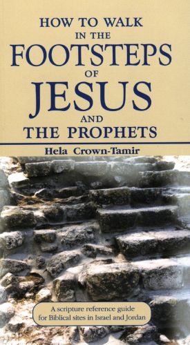 How to Walk in the Footsteps of Jesus and The Prophets