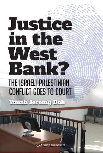 Justice in the West Bank?: : The Israeli-palestinian Conflict Goes to Court