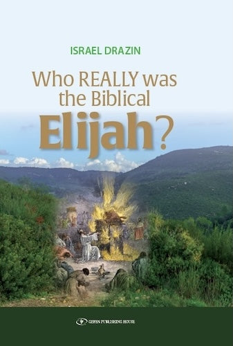 Who Really Was the Biblical Elijah