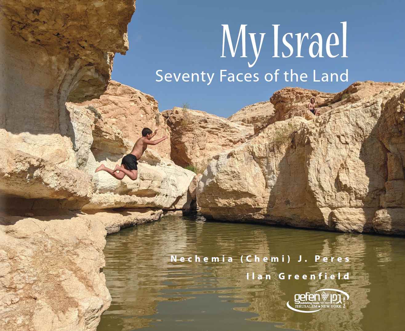 My Israel Seventy Faces of the Land