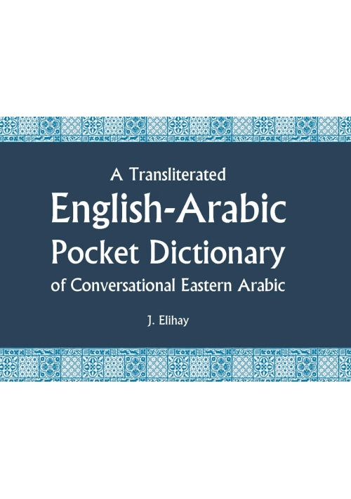 A Transliterated English-Arabic Pocket Dictionary of Conversational Eastern Arabic by J. Elihay – book cover