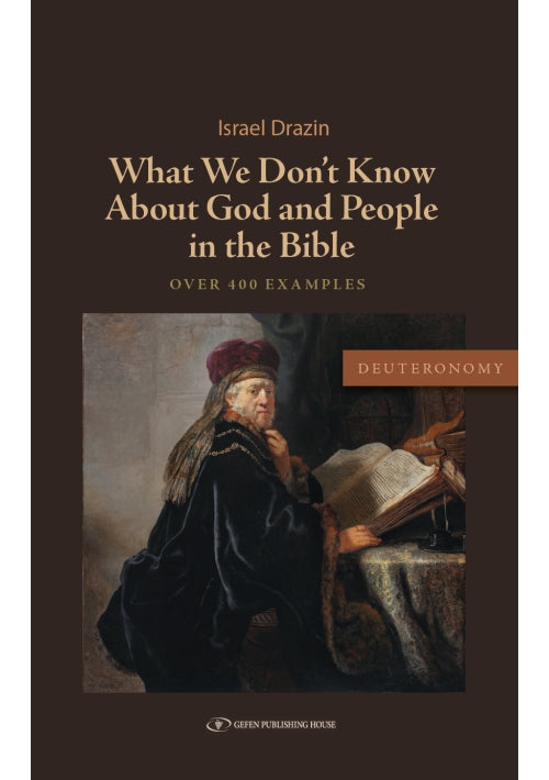 What We Don't Know About God and People in the Bible - Deuteronomy