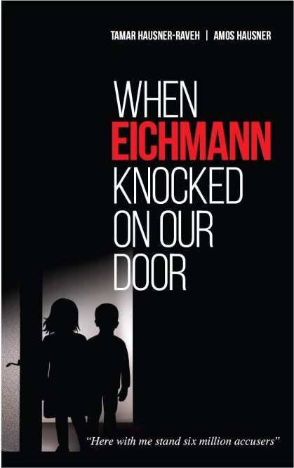 When Eichmann Knocked on Our Door