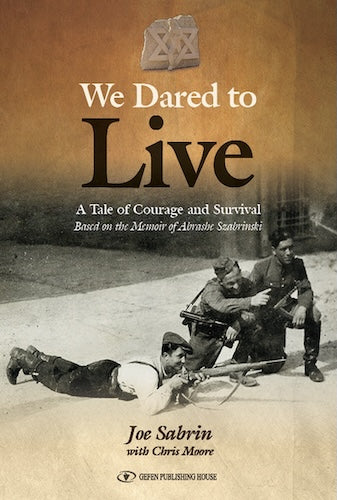 We Dared To Live: A Tale of Courage and Survival